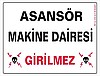 ASANSÖR MAKİNE DAİRESİ GİRİLMEZ