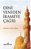 DİNİ YENİDEN İKAMEYE ÇAĞRI