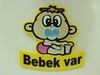 WWW.OKANSTİCKER.COM.İMALATTAN "BEBEK VAR " PLEKSİ STİCKER 0146 İNANILMAZ FİYAT!!