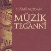 İSLAMİ AÇIDAN MÜZİK VE TEGANNİ