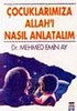 Çocuklarımıza Allahı Nasıl Anlatalım,M.Emin Ay Timaş yay,