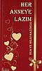 HER ANNEYE LAZIM DUA VE BİLGİ HAZİNESİ / E. MURATOĞLU