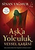 Aşk'a Yolculuk - Veysel Karani / SİNAN YAĞMUR