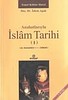 ANAHATLARIYLA İSLAM TARİHİ 1 ADEM APAK ENSAR NEŞRİYAT