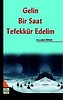 Gelin Bir Saat Tefekkür Edelim,