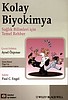 Kolay Biyokimya Sağlık Bilimleri için Temel Rehber