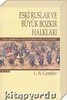 Eski Ruslar ve Büyük Bozkır Halkları 2.cilt L.N.Gumilev Selenge Yayınları