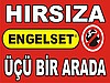 Hırsıza Karşı 3 ü bir arada ENGEL SET le tanışın